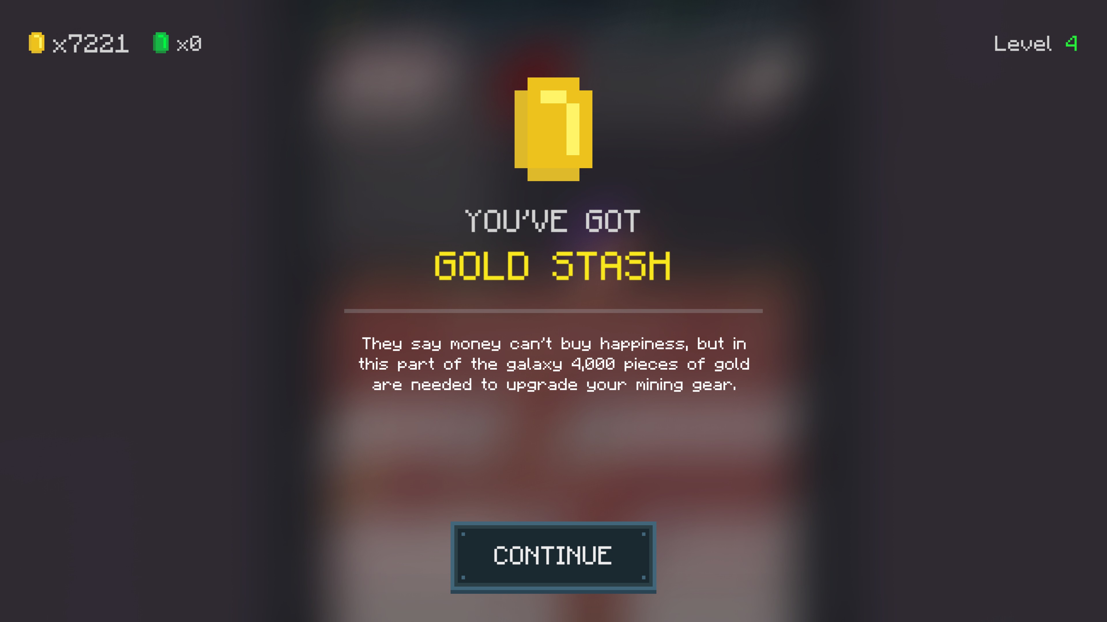 Gold stash unlocked by leveling up and completing quests. allows more upgrades for mining gear