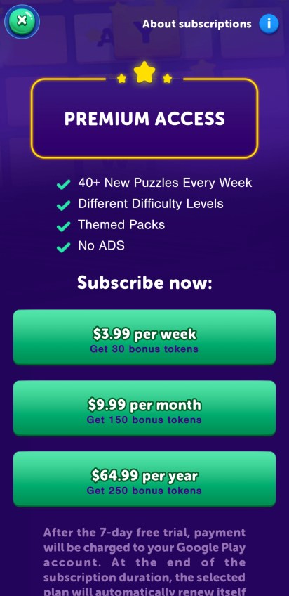 Premium access 40+ new puzzles every week, different difficulty levels, themed packs, no ads. Subscription options for $3.99 a week, $9.99 a month, or $64.99 a year.
