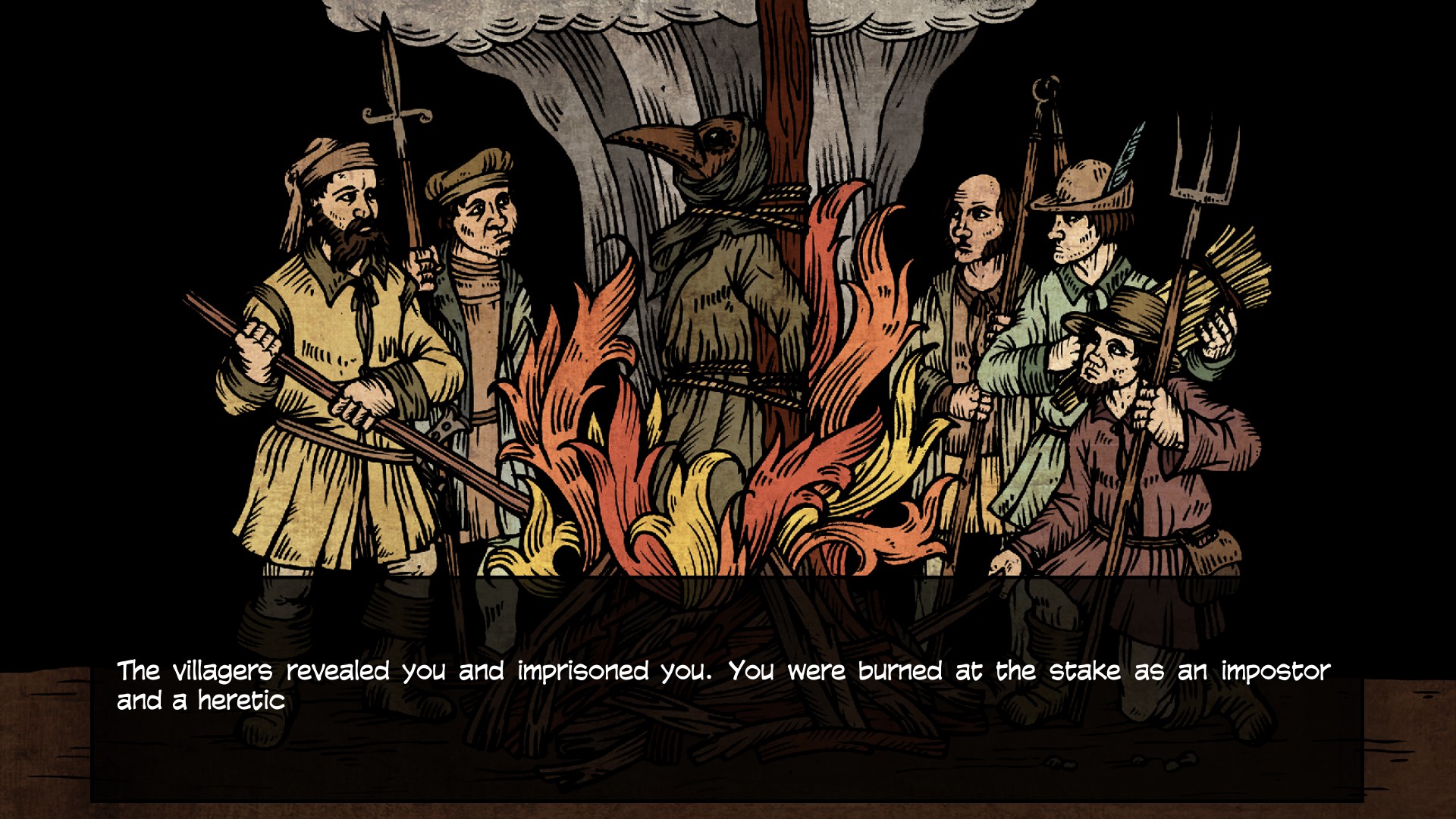 Plague M.D.. 5 village men burning a masked plague doctor at the stake. the text reads, the villagers reveal you and imprisoned you. You were burned at the stake as an impostor and a heretic.